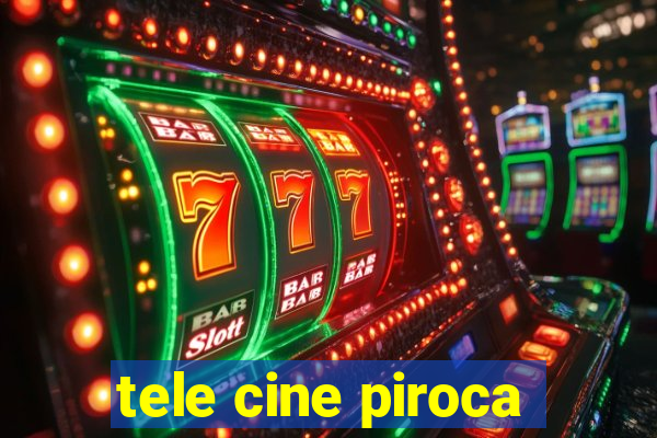 tele cine piroca